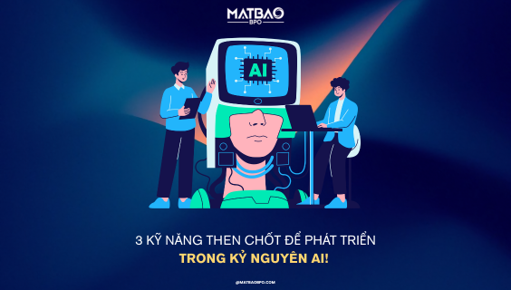 3 KỸ NĂNG THEN CHỐT ĐỂ PHÁT TRIỂN TRONG KỶ NGUYÊN AI! 💡